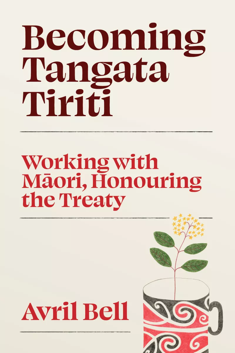 Becoming Tangata Tiriti, working with Māori, honouring the Treaty